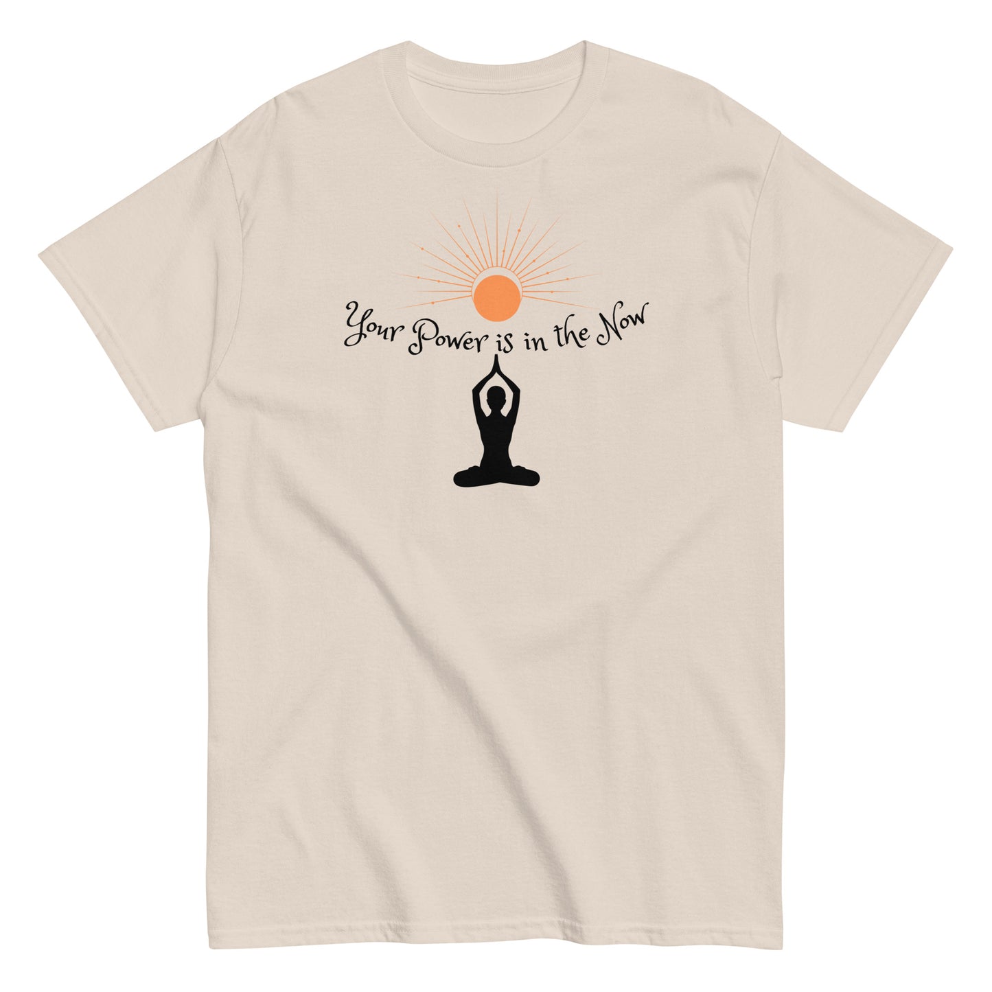 Your Power is in the Now Unisex T-Shirt